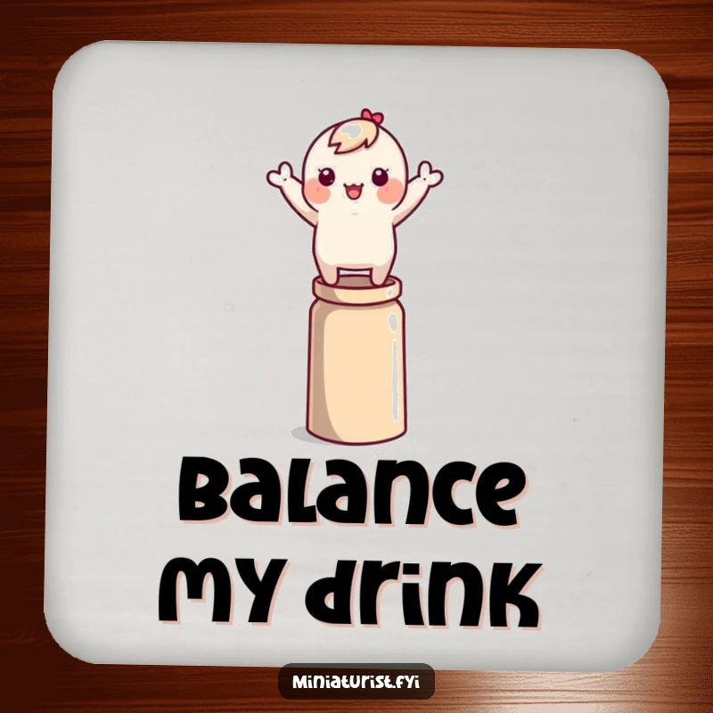 Funny tiny character precariously balancing on a thimble, arms waving, illustrated on a protective drink coaster.