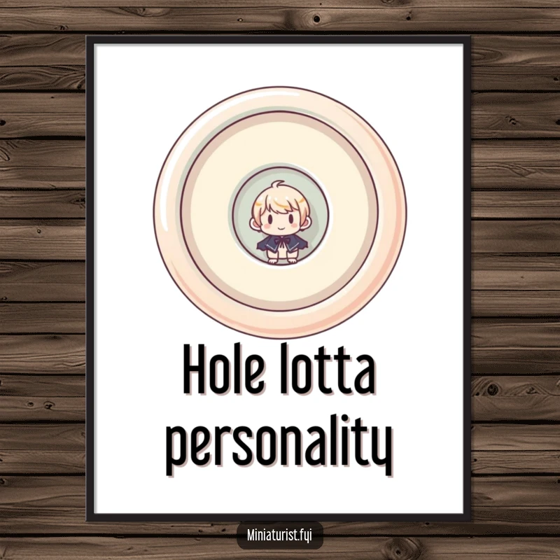 Funny poster of a miniaturist character humorously peeking from inside a giant, upside-down button, perfect for whimsical decor.