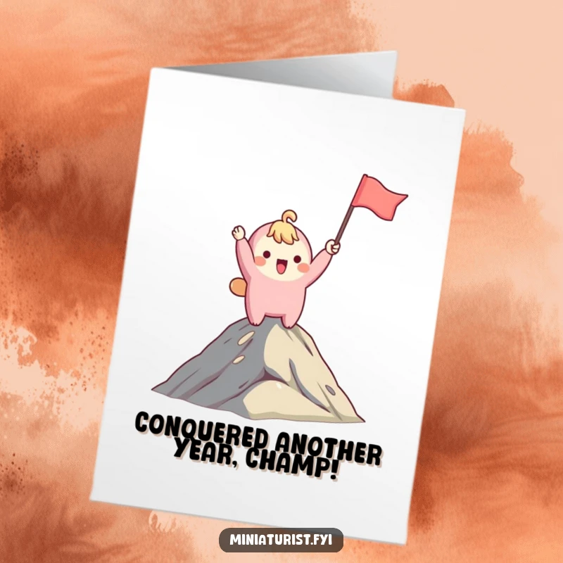 Funny Free Printable Birthday Card: Cute character triumphantly waves tiny flag atop a mountain peak, spreading joy.