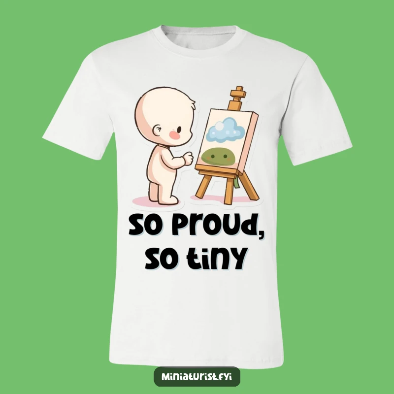 Funny Proud Artist T-Shirt: Small Art, Big Pride, A Hilarious Gift!